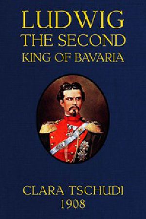 [Gutenberg 48578] • Ludwig the Second, King of Bavaria